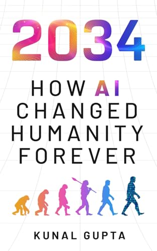 2034: How AI Changed Humanity Forever von Independently published