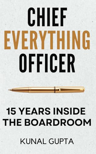 Chief Everything Officer: 15 Years Inside The Boardroom