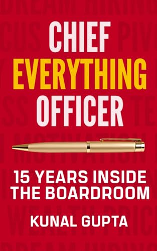 Chief Everything Officer: 15 Years Inside The Boardroom von Independently published