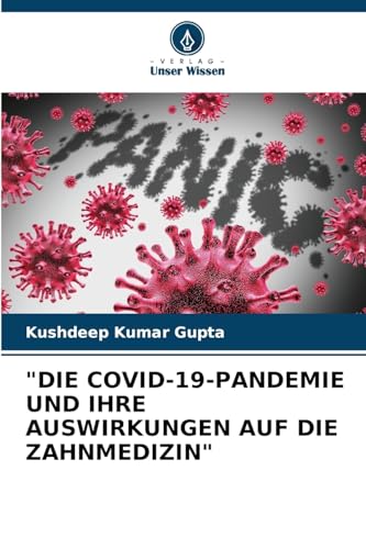 "DIE COVID-19-PANDEMIE UND IHRE AUSWIRKUNGEN AUF DIE ZAHNMEDIZIN"