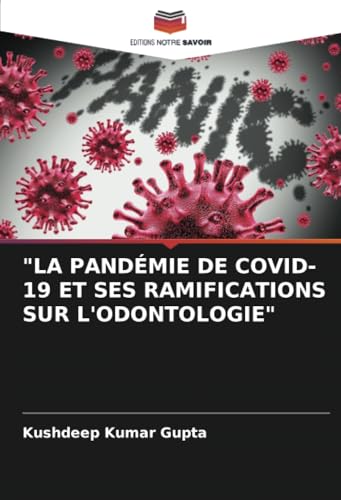 "LA PANDÉMIE DE COVID-19 ET SES RAMIFICATIONS SUR L'ODONTOLOGIE"