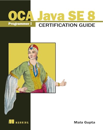 OCA Java SE 8 Programmer I Certification Guide OCA Java SE 8 Programmer I Certification Guide von Manning Publications