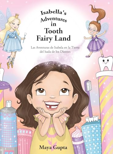 Isabella's Adventures in Tooth Fairy Land: Las Aventuras de Isabela en la Tierra del hada de los Dientes