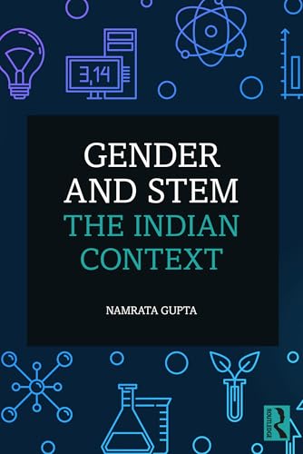 Gender and STEM: The Indian Context von Routledge India