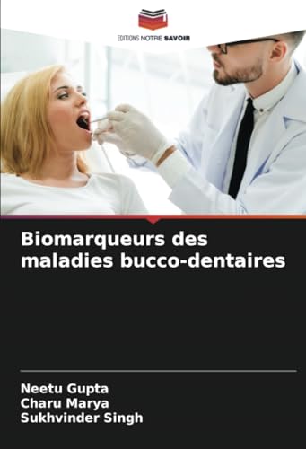 Biomarqueurs des maladies bucco-dentaires von Editions Notre Savoir