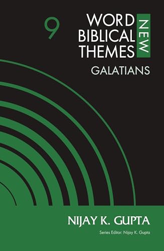 Galatians, Volume 9 (9) (New Word Biblical Themes: New Testament, Band 9)