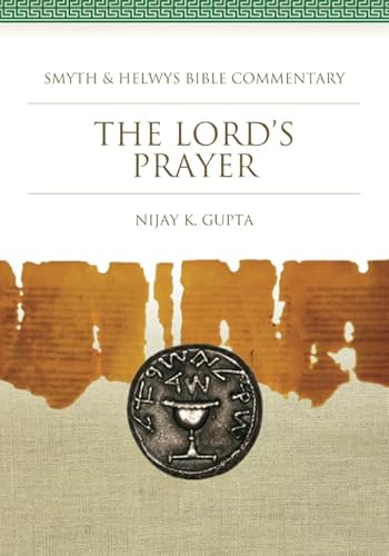 The Lord's Prayer (Smyth & Helwys Bible Commentary series)
