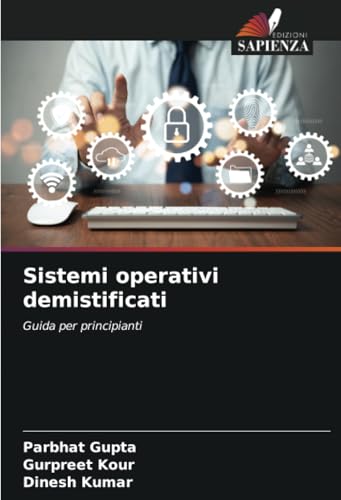Sistemi operativi demistificati: Guida per principianti von Edizioni Sapienza