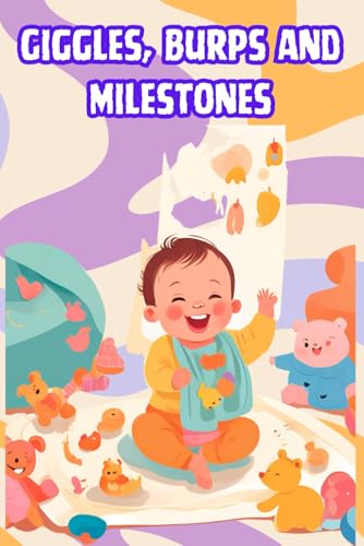 Giggles, burps and milestones: Document your little one's special and silly moments with this interactive journal. Great for gifting and keepsake. von Independently published
