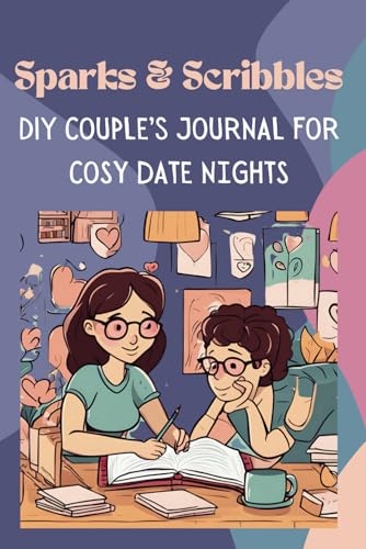 Sparks and Scribbles: DIY Couple's Journal for Cosy Date Nights von Independently published