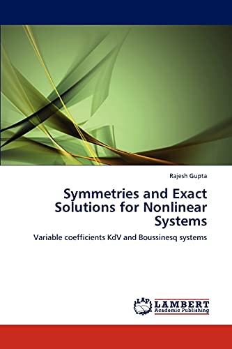 Symmetries and Exact Solutions for Nonlinear Systems: Variable coefficients KdV and Boussinesq systems von LAP Lambert Academic Publishing