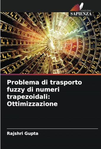 Problema di trasporto fuzzy di numeri trapezoidali: Ottimizzazione: DE von Edizioni Sapienza