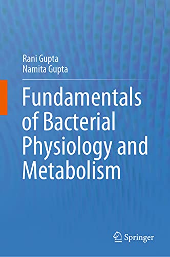 Fundamentals of Bacterial Physiology and Metabolism Fundamentals of Bacterial Physiology and Metabolism von Springer