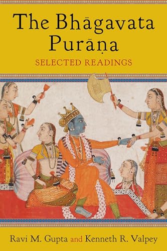 The Bhagavata Purana: Selected Readings von Columbia University Press