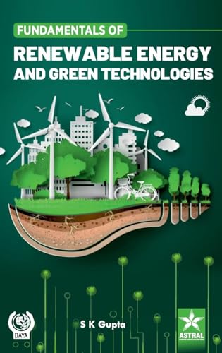 Fundamentals of Renewable Energy and Green Technologies von Astral International Pvt. Ltd.