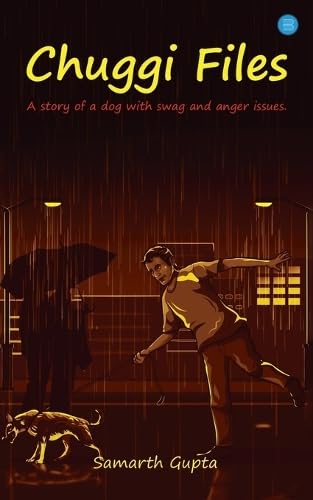 Chuggi Files - A story of a dog with swag and anger issues. von Blue Rose Publishers