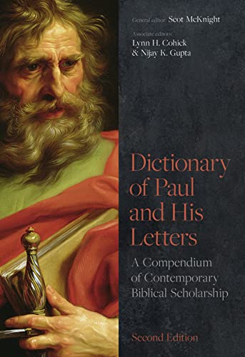 Dictionary of Paul and His Letters: A Compendium of Contemporary Biblical Scholarship (Black Dictionaries)
