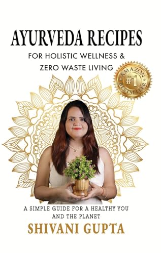 AYURVEDA RECIPES : FOR HOLISTIC WELLNESS & ZERO WASTE LIVING A SIMPLE GUIDE FOR A HEALTHY YOU AND THE PLANET AYURVEDA RECIPES : FOR HOLISTIC WELLNESS & ZERO WASTE LIVING A SIMPLE GUIDE FOR A HEALTHY YOU AND THE PLANET von Adhyyan Books