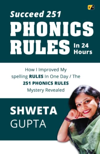 Succeed 251 Phonics Rules In 24 Hours: How I improved my spelling rules in One day von Adhyyan Book