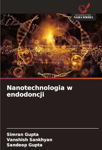 Nanotechnologia w endodoncji: DE