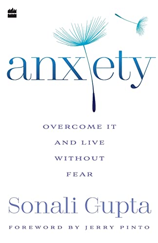 Anxiety: Overcome It and Live Without Fear