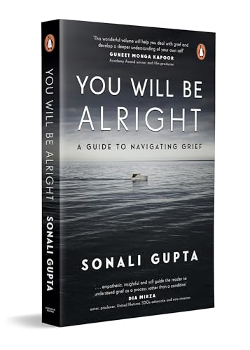 You Will Be Alright: A Guide to Navigating Grief von Penguin Random House India Pvt. Ltd