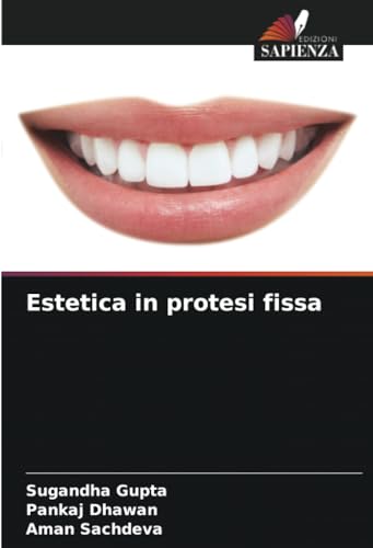 Estetica in protesi fissa: DE von Edizioni Sapienza