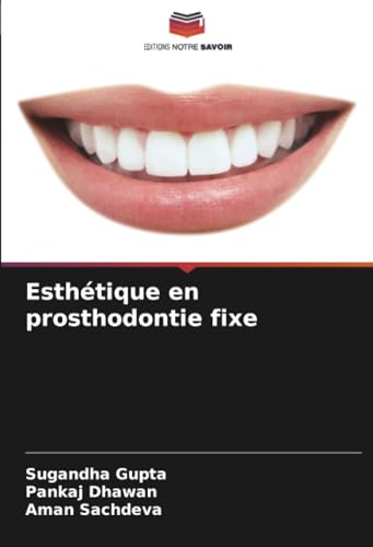 Esthétique en prosthodontie fixe: DE von Editions Notre Savoir