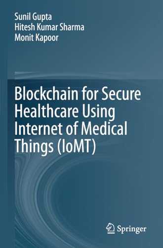 Blockchain for Secure Healthcare Using Internet of Medical Things (IoMT) von Springer