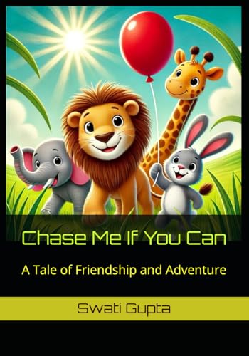 Chase Me If You Can: A Tale of Friendship and Adventure von Independently published
