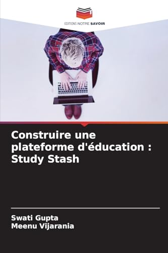 Construire une plateforme d'éducation : Study Stash: DE von Editions Notre Savoir