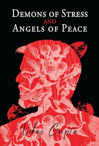 Demons of Stress and Angels of Peace: A War Within von Independent