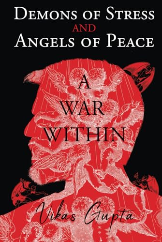 Demons of Stress and Angels of Peace: A War Within von Independent
