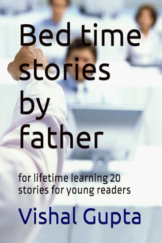 Bed time stories by father: for lifetime learning 20 stories for young readers von Independently published