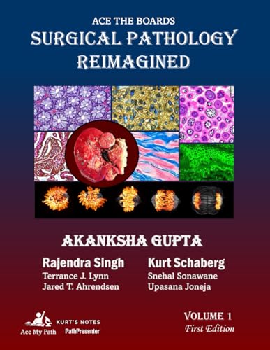 Ace the Boards: Surgical Pathology Reimagined: Volume 1 (Ace My Path)