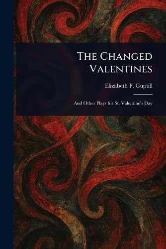 The Changed Valentines von Anson Street Press
