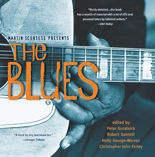 Martin Scorsese Presents The Blues: A Musical Journey: A Musical Journey. Preface by Martin Scorsese. Foreword by Alex Gibney. Afterword by Chuck D von Amistad