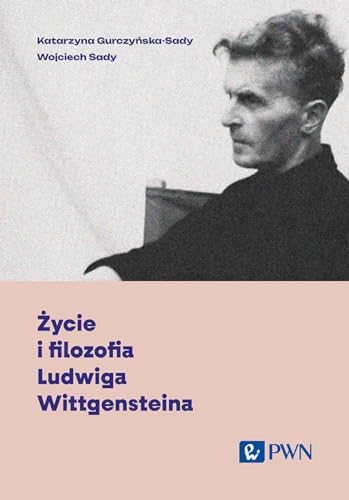 Życie i filozofia Ludwiga Wittgensteina von Wydawnictwo Naukowe PWN