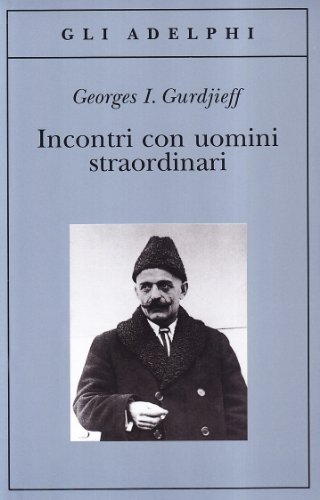 Incontri con uomini straordinari (Gli Adelphi) von Adelphi