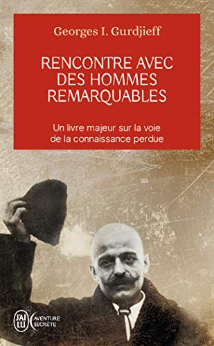 Rencontre avec des hommes remarquables: Un livre majeur sur la voie de la connaissance perdue von J'AI LU