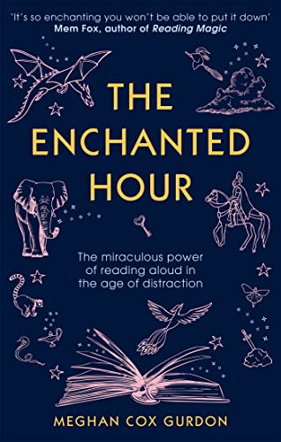 The Enchanted Hour: The Miraculous Power of Reading Aloud in the Age of Distraction von Piatkus