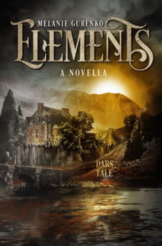 ELEMENTS: - A Novella Dars Tale