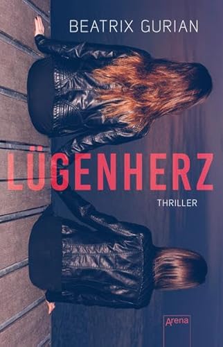 Lügenherz: Thriller