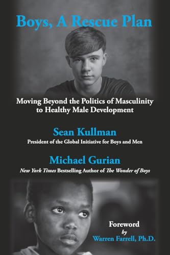 Boys, A Rescue Plan: Moving Beyond the Politics of Masculinity to Healthy Male Development von Gurian Institute