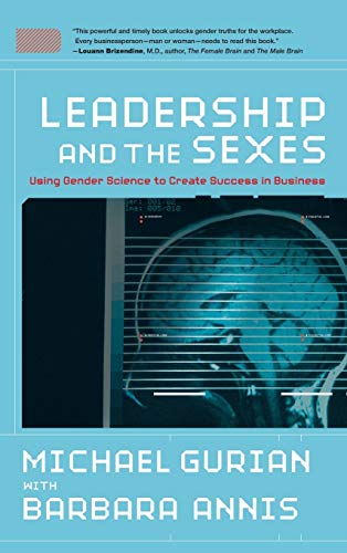 Leadership and the Sexes: Using Gender Science to Create Success in Business (Jossey-Bass Leadership Series)