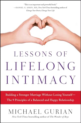 Lessons of Lifelong Intimacy: Building a Stronger Marriage Without Losing Yourself—The 9 Principles of a Balanced and Happy Relationship