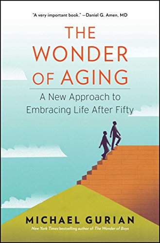 The Wonder of Aging: A New Approach to Embracing Life After Fifty von Atria Books