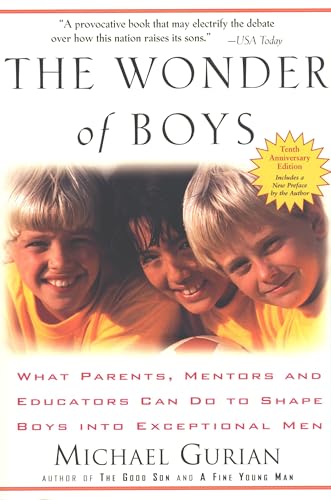 The Wonder of Boys: What Parents, Mentors and Educators Can Do to Shape Boys into Exceptional Men von Tarcher