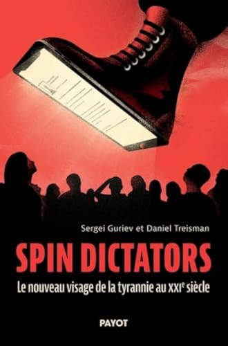 Spin dictators: Le nouveau visage de la tyrannie au XXIe siècle von PAYOT