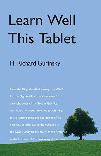Learn Well This Tablet: A Commentary on the Tablet of Ahmad von George Ronald Publisher Ltd